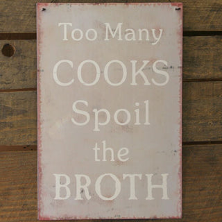 Metal Sign Too Many Cooks Spoil The Broth - 20 X 30 Ash Wall Sign