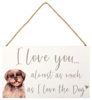 I Love The Love The Dog Wooden Plaque Sign Wall Art - Humorous Hanging Decoration Dog Plaque