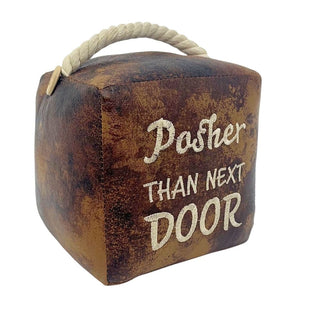 Posher Than Next Door Doorstop, 16cm Novelty Slogan Door Stop with Rope Handle